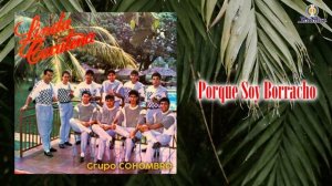 Porque Soy Borracho - Grupo Cohombro - Remasterizado | Salsa & Merengue