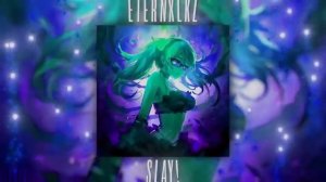 Eternxlkz - SLAY! Slowed + Reverb [1 HOUR]