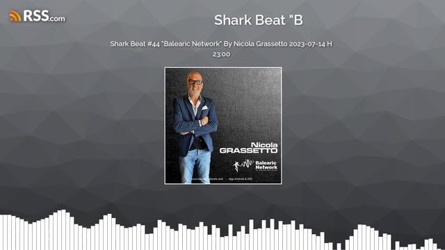 Shark Beat #44 "Balearic Network" By Nicola Grassetto 2023-07-14 H 23:00 смотреть онлайн