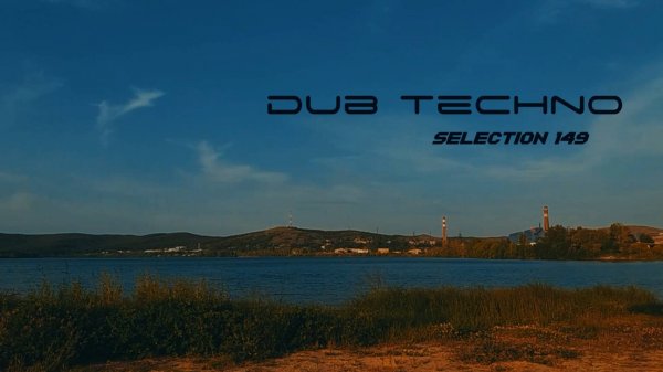 DUB TECHNO || Selection 149 || Blue Dub - даб техно подборка