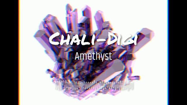 Chali Digi - Amethyst смотреть онлайн