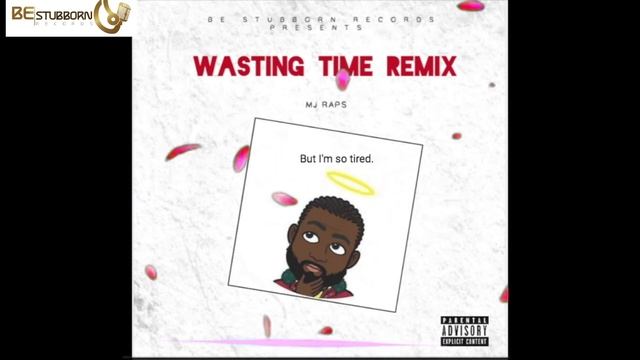 MJ RAPS - Wasting Time (Remix) [Stubborn Fridays] 2021 смотреть онлайн