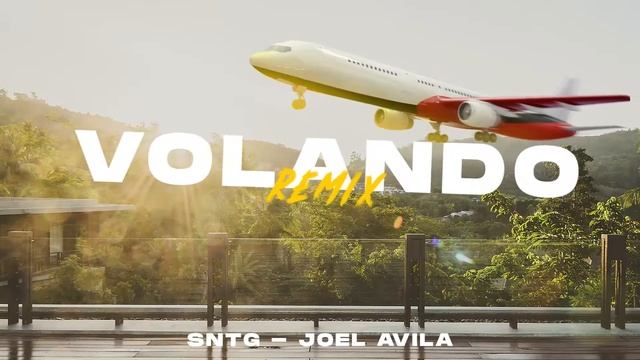 VOLANDO 2 (REMIX) - SNTG, Joel Avila, Mora, Bad Bunny, Sech