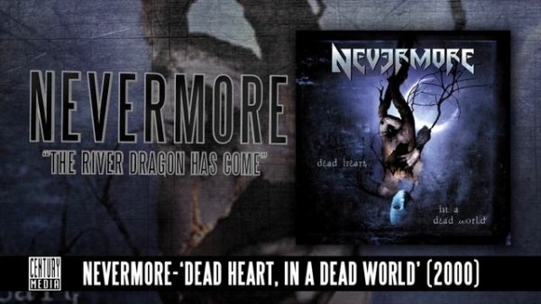 NEVERMORE - The River Dragon Has Come (Album Track)
