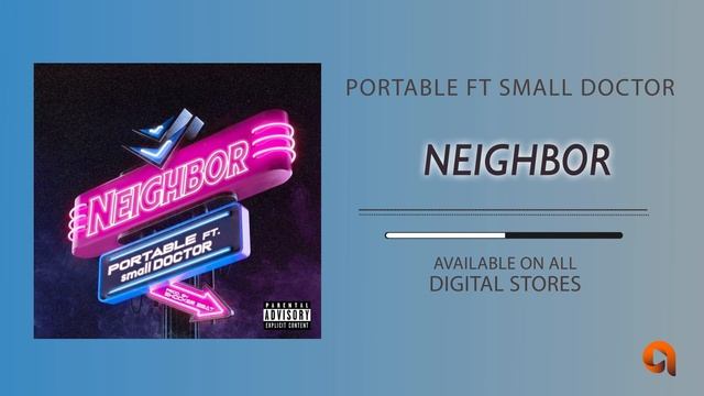 Portable ft Small Doctor - Neighbour [Official Audio] смотреть онлайн