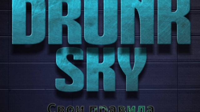 DRUNK SKY.mp4