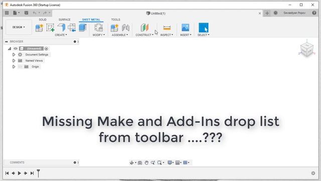 Autodesk Fusion 360 - Missing MAKE and ADD-INS from toolbar-SOLVED смотреть онлайн