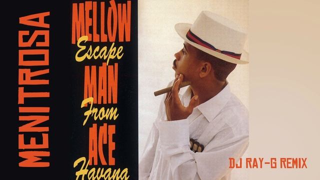 Mellow Man Ace - Menitrosa - Escape From Havana (Dj ray-g remix) смотреть онлайн