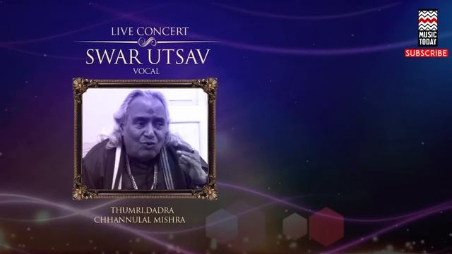 Shyam Mora Naahi Aaye - Chhannulal Mishra (Swar Utsav 2000 - Chhannulal Mishra) | Music Today смотреть онлайн
