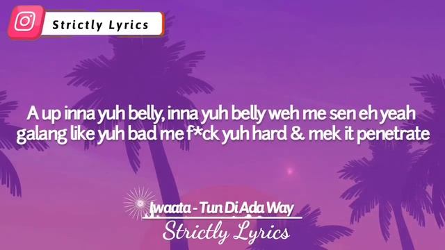 Iwaata - Tun Di Ada Way Lyrics | Strictly Lyrics