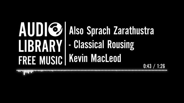 Also Sprach Zarathustra (Richard Strauss) - Kevin MacLeod смотреть онлайн