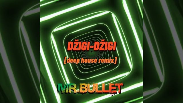Džigi-Džigi (deep House Remix)