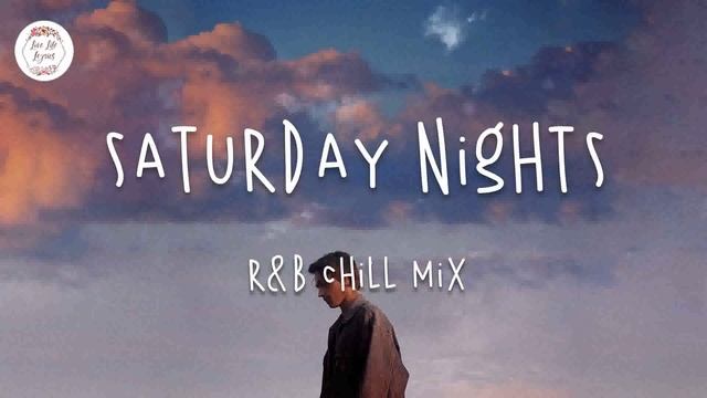 Saturday Nights - Pop R&B Chill music mix - Khalid, Justin Bieber, Ali Gatie смотреть онлайн