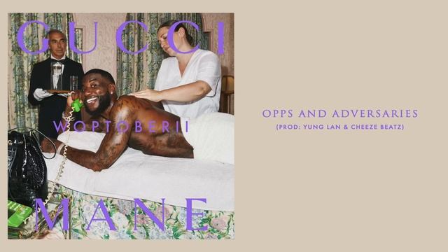 Gucci Mane - Opps and Adversaries [Official Audio] смотреть онлайн