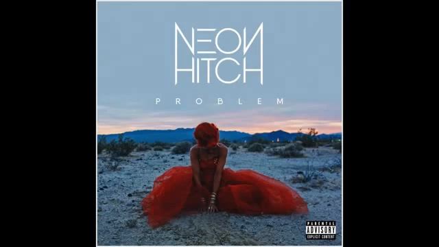 Neon Hitch - Problem (Audio) смотреть онлайн