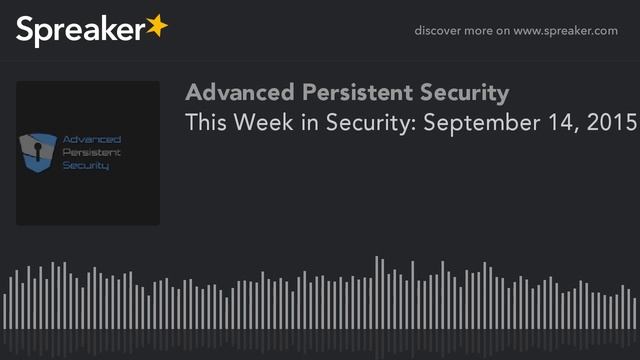 This Week in Security: September 14, 2015 (made with Spreaker) смотреть онлайн