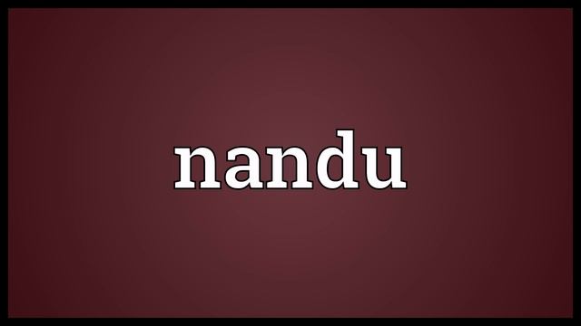 Nandu Meaning смотреть онлайн