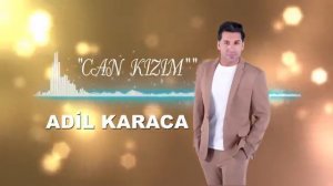 Adil Karaca - Can Kızım