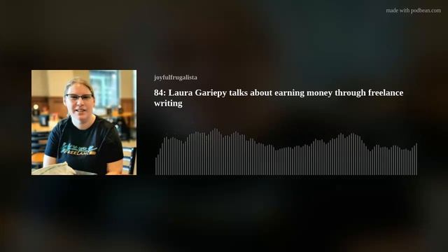 84: Laura Gariepy talks about earning money through freelance writing смотреть онлайн