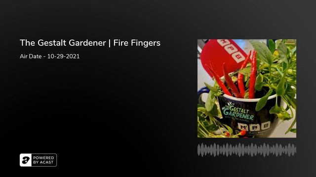 The Gestalt Gardener | Fire Fingers смотреть онлайн