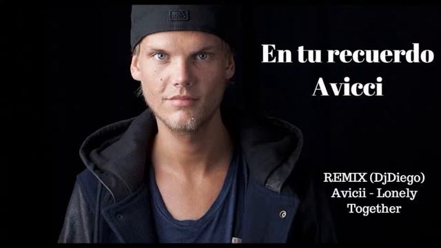 REMIX-(DjDiego) Avicii Lonely Together- Ft Rita Ora смотреть онлайн