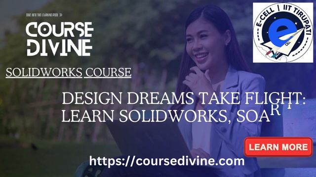 Solidworks Course Divine & E- Cell IIT Tirupati!! Online courses and internships смотреть онлайн