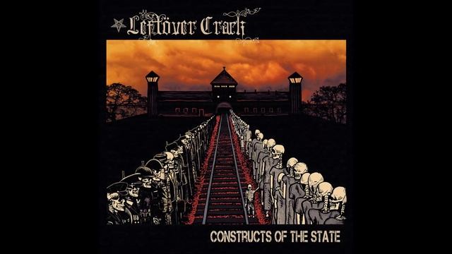 Leftöver Crack 'Constructs Of State' Official Full Album смотреть онлайн