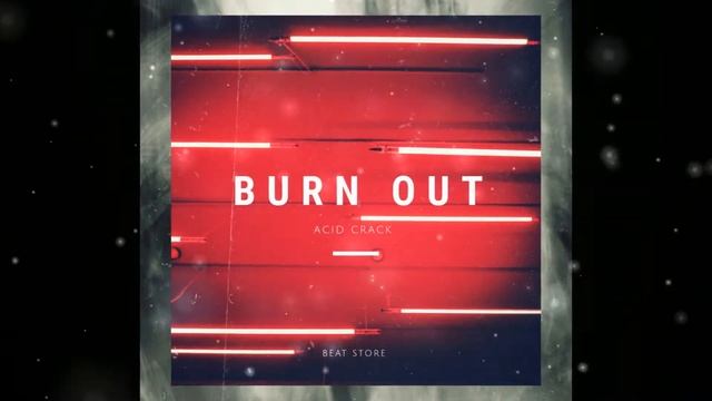 ACID CRACK - BURN OUT ( BANGER TYPE BEAT 2020 ) смотреть онлайн