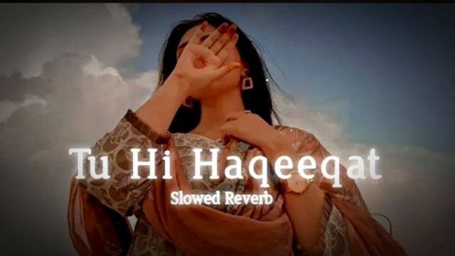 Tu Hi Haqeeqat slowed and reverb ]#lofi#viral #love смотреть онлайн