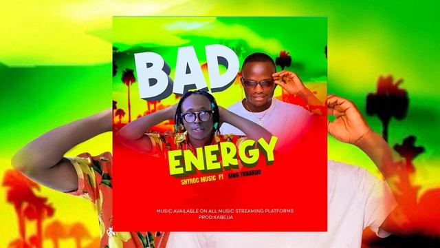 Bad Energy _King Tornado _ft_Shylock Music And Pro Kabejja.