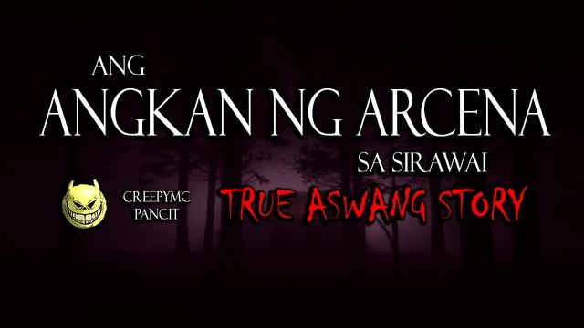 ANG ANGKANG NG ARCENA SA SIRAWAI - TRUE ASWANG STORY смотреть онлайн