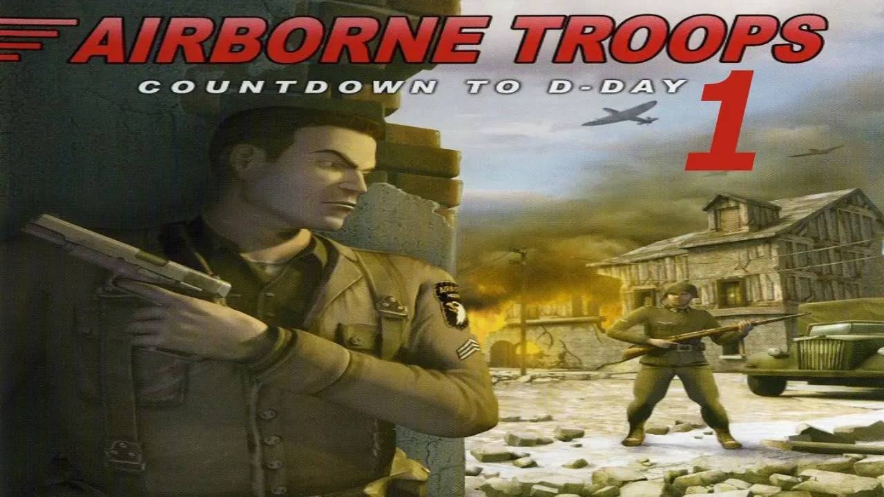 Прохождение Airborne Troops: Countdown to D-Day #1 (June 1944: Night of Perils)