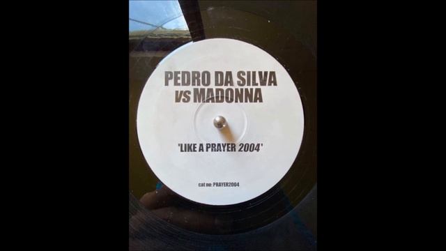 Pedro Da Silva Vs. Madonna - Like A Prayer (Vocal) (2004) смотреть онлайн