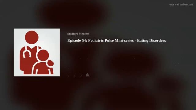 Episode 54: Pediatric Pulse Mini-series - Understanding Eating Disorders смотреть онлайн