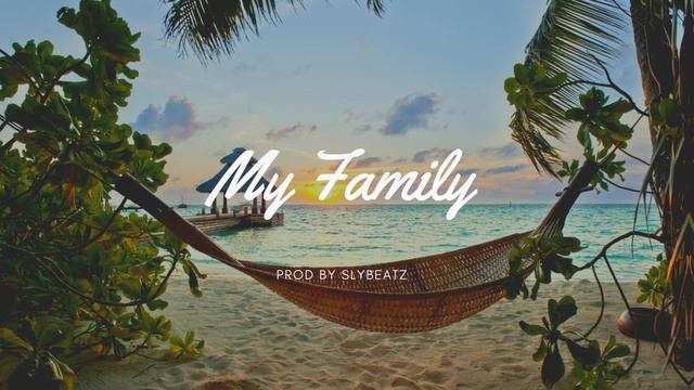 My Family - Dancehall Instrumental 2019 - By SlyBeatz