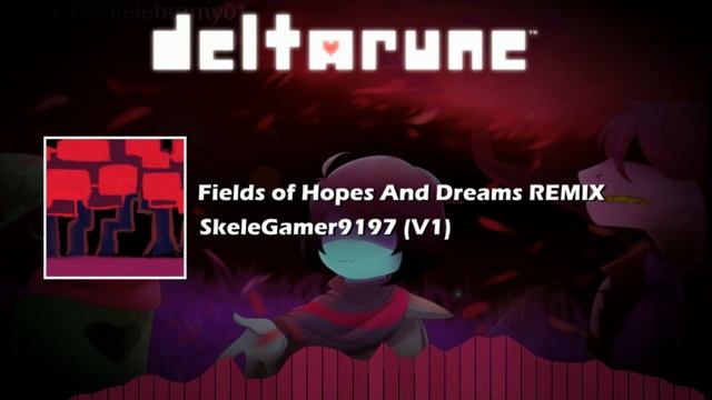 DELTARUNE - Fields of Hopes And Dreams | SkeleGamer9197's Remix (V1) смотреть онлайн