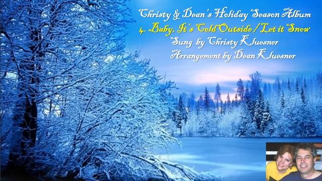 "Baby, It's Cold Outside" / "Let It Snow", sung by Christy Kluesner, arranged by Dean Kluesner смотреть онлайн