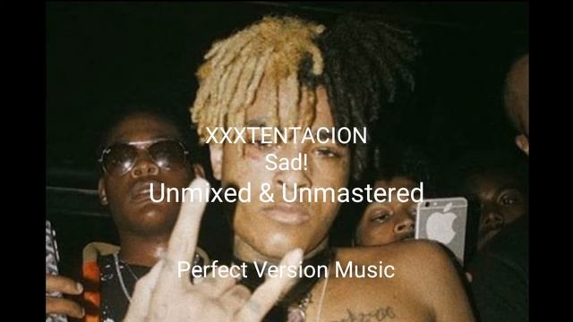 XXXTENTACION "Sad!" (Unmixed & Unmastered) смотреть онлайн