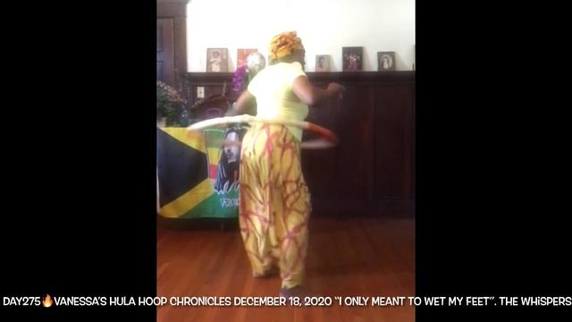 DAY275🔥VANESSA’S HULA HOOP CHRONICLES December 18, 2020 “I Only Meant to Wet My Feet” смотреть онлайн