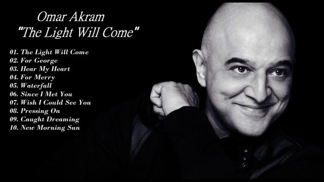 Omar Akram    The Light Will Come