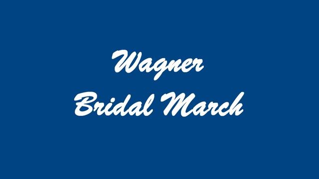 Wagner Bridal March смотреть онлайн