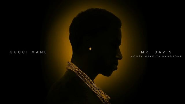 Gucci Mane - Money Make Ya Handsome [Official Audio]
