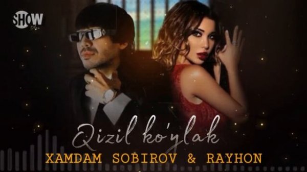 HAMDAM SOBIROV & RAYHON QIZIL KOYLAGIM