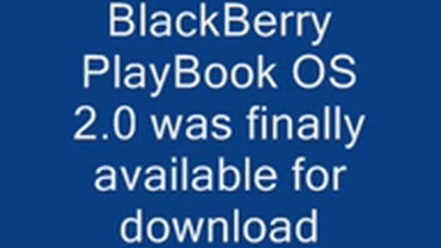 BlackBerry PlayBook OS 2.0.wmv смотреть онлайн