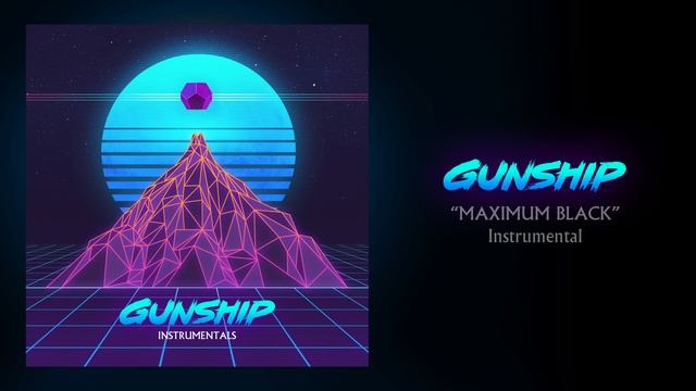 GUNSHIP - Maximum Black Instrumental
