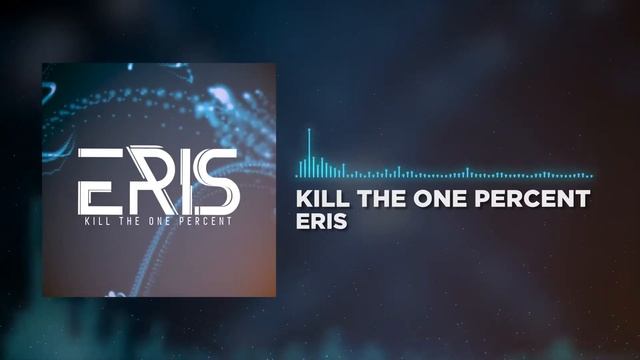 ERIS AU - Kill the one percent смотреть онлайн