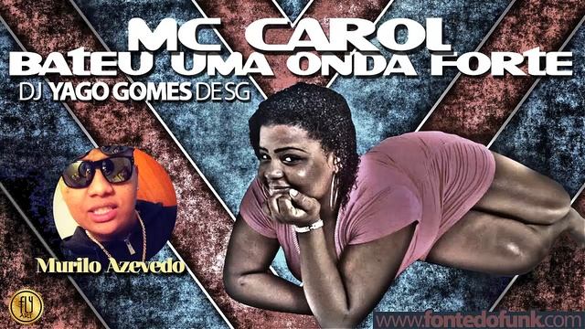 Mc Carol - Bateu uma onda forte ( Dj Yago gomez ) 2013 смотреть онлайн