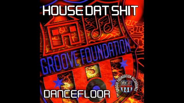 House Dat Shit - Dancefloor (Original Mix) смотреть онлайн