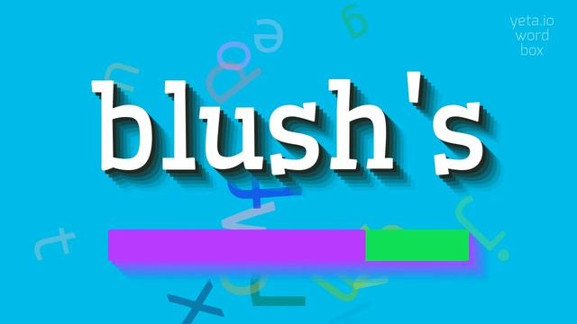 HOW TO PRONOUNCE BLUSH'S? #blush's смотреть онлайн