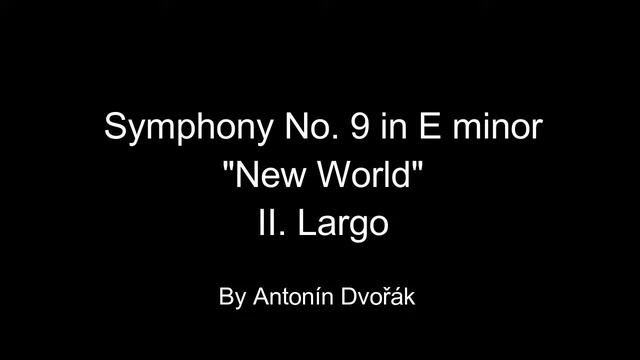 Antonin Dvorak - Symphony No. 9 in E minor, "New World" - II. Largo смотреть онлайн